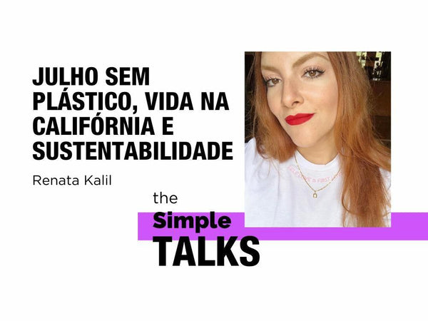 The Simple Talks: Renata Kalil