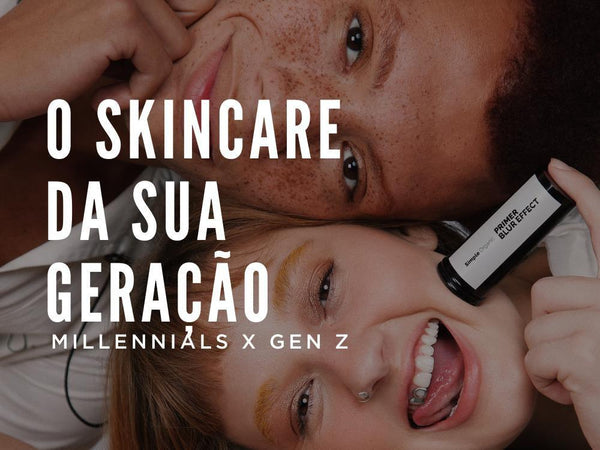 Millennials x Gen Z: O Skincare da sua geração